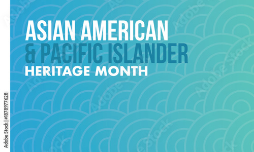 Asian Pacific American Heritage Month. Celebrated in May. It celebrates the culture, traditions and history of Asian Americans and Pacific Islanders in the United States. Poster, card, banner. Vector