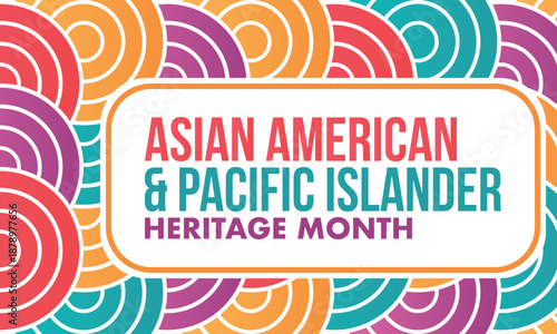 Asian Pacific American Heritage Month. Celebrated in May. It celebrates the culture, traditions and history of Asian Americans and Pacific Islanders in the United States. Poster, card, banner. Vector