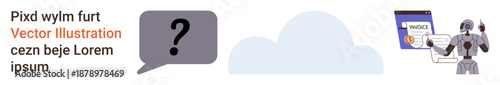 Artificial intelligence, automation, cloud computing, virtual assistants, fintech, advanced robotics. Robot displaying an invoice with a cloud and question mark icon. Artificial intelligence