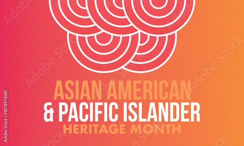 Asian Pacific American Heritage Month. Celebrated in May. It celebrates the culture, traditions and history of Asian Americans and Pacific Islanders in the United States. Poster, card, banner. Vector