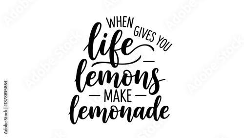 A vibrant illustration of a quote about making lemonade from lemons appears on a clean white background