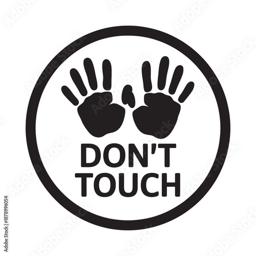 Black and white warning sign with hands and the text don t touch