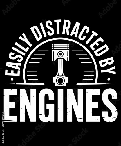 Easily Distracted By Engines Funny Car Mechanic