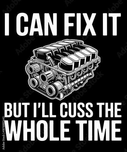 I Can Fix It Engine Funny Car Auto Mechanic Garage Lover