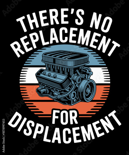 There's No Replacement For Displacement-Muscle Car V8 Engine