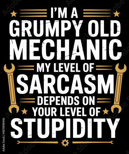 I'm A Grumpy Old Mechanic, Engine Quote, Motor, Car, Garage