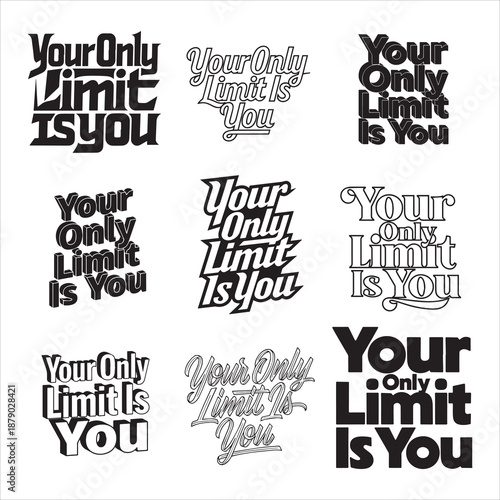 Your Only Limit Is You Bold Lettering