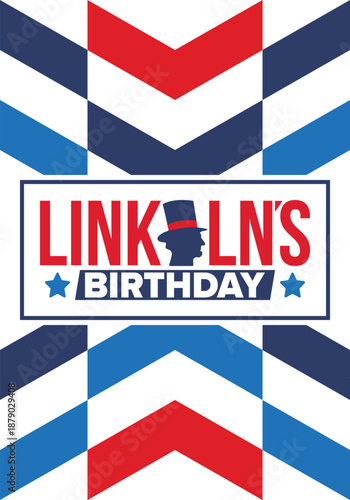 Abraham Lincoln’s Birthday. National holiday in the United States. Celebrating the birthday of one of the most popular presidents of America. Poster, banner and background
