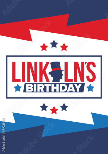 Abraham Lincoln’s Birthday. National holiday in the United States. Celebrating the birthday of one of the most popular presidents of America. Poster, banner and background