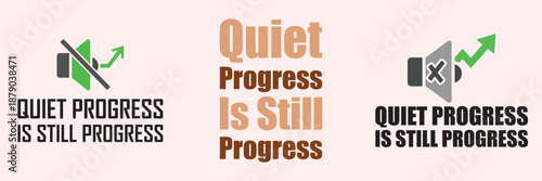 ai176854103926_Quiet Progress Is Still Progress 3.eps