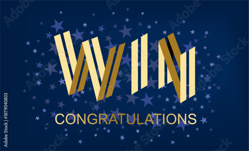 Win golden glitter letters with shining gold stars, confetti. Bright congratulations blue background. You are win. Winners team. Successful champion. The first place. Vector illustration