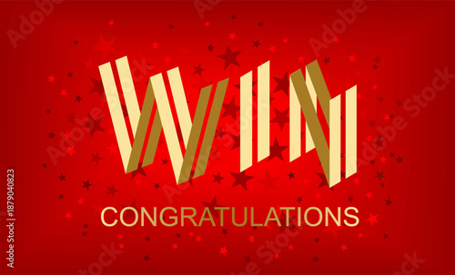 Win golden glitter letters with shining gold stars, confetti. Bright congratulations red background. You are win. Winners team. Successful champion. The first place. Vector illustration