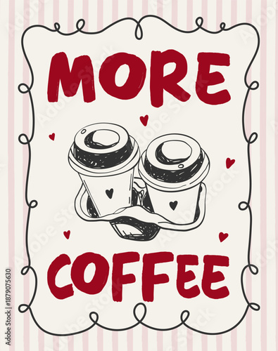 Vintage la dolce vita poster with two takeaway coffee cups in a paper tray holder. Quote more coffee. Striped background. Whimsical chalk vector for wall art gallery, menus in cafe or restaurant etc.