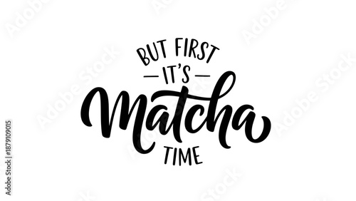 A modern typographic illustration of a matcha drink quote on a clean background