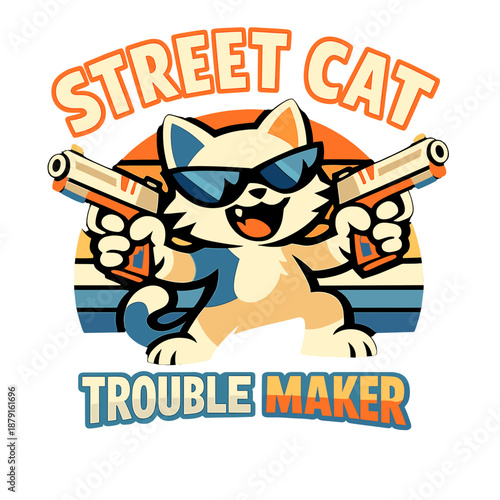 badass street cat in retro graffiti style / urban streetwear / meme culture! : cute but cheeky kitten in sunglasses, with a big smile, tongue out, holding a gun in each paw