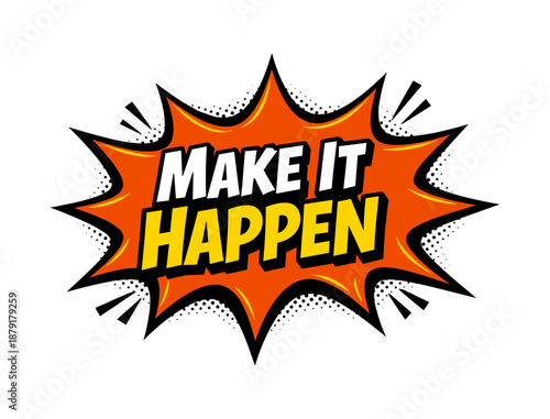 Dynamic comic style motivation phrase in colorful pop art design