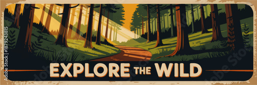Vintage camping poster illustration with forest trail, sunrise light rays through trees and bold Explore The Wild adventure text