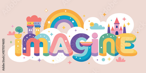 A vibrant illustration featuring the word 'imagine' in friendly, rounded, colorful letters, evoking a sense of creativity and positivity.
