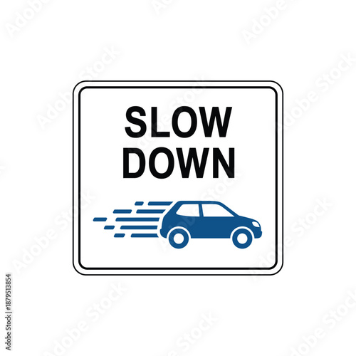 Slow down traffic sign with speeding car