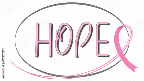 Hand drawn swirling cursive lettering hope with pink ribbon in circle symbolizing support and awareness for breast cancer with breast cancer awareness