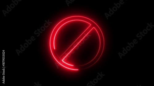 Red color neon ban or no entry icon animation in black background.