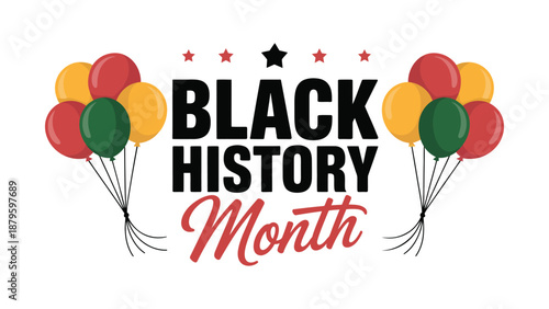black history month celebration typography with colorful balloons and stars representing african american heritage, culture, pride, diversity, equality and festive community awareness