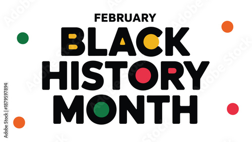  february black history month bold typography design with colorful dots and pan african colors celebrating african american heritage, culture, diversity, equality and community awareness