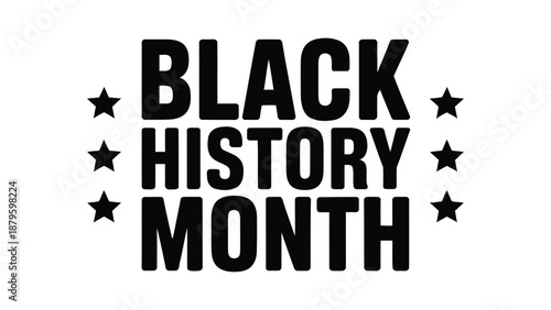  black history month bold typography design with star elements representing african american heritage, equality, pride, awareness and cultural celebration on white background
