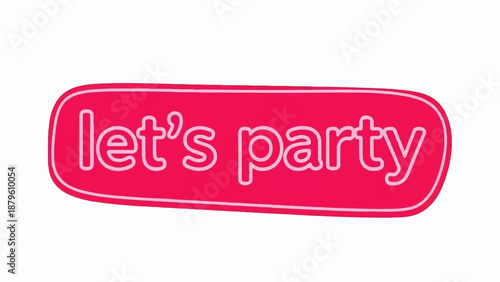 Vibrant pink banner with playful white text saying "let's party.