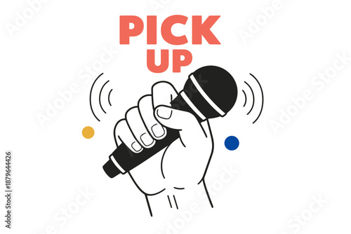 Hand holding microphone with colorful sound waves and 'pick up' text