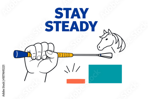 Stay steady: equestrian focus and determination graphic with horse