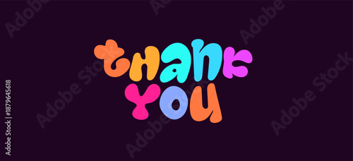 Thank You Lettering Text Message, Thankyou Card Design, Colorful Playful Font Bubble Alphabet for Greeting Cards, Social Media Banners, Kids Party Posters, Gratitude Messages. Vector Illustration