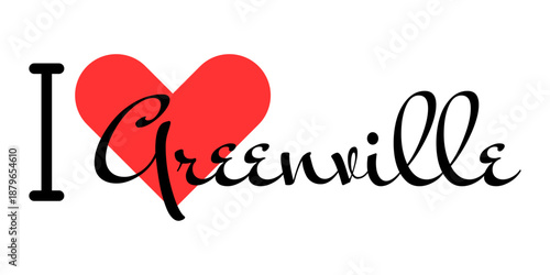 I love Greenville, city of United States. Hand drawn letters with red heart. Vector illustration lettering, modern design