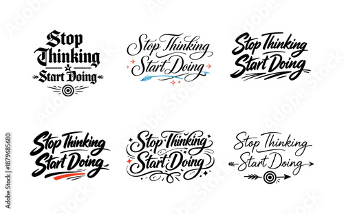Image Generation. Stop Thinking Start Doing. Create a calligraphy lettering illustration of the phrase: Stop