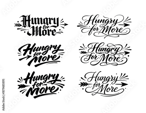 Calligraphy Styles Grid. Hungry for More. Create a calligraphy lettering illustration of the phrase: Hungry
