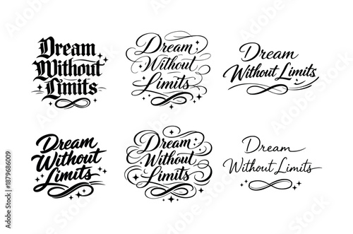 Dream Without Limits. Dream Without Limits. Create a calligraphy lettering illustration of the phrase: Dream