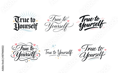 Image Generation. True to Yourself. Create a calligraphy lettering illustration of the phrase: True to