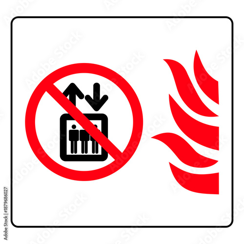 Do Not Use Elevator In Case Of Fire Safety Sign. Fire Emergency Prohibition Sign for Elevators. Fire Hazard Warning Sign with Elevator Symbol. Fire Safety Instruction Sign for Buildings.