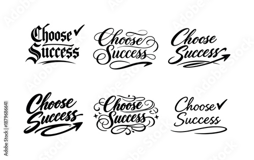 Choose Success Calligraphy. Choose Success. Create a calligraphy lettering illustration of the phrase: Choose