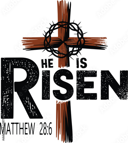 He Is Risen Christian Cross Typography with Crown of Thorns and Bible Verse Matthew 28 6