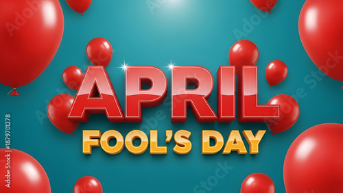 April fool's day celebration with red balloons