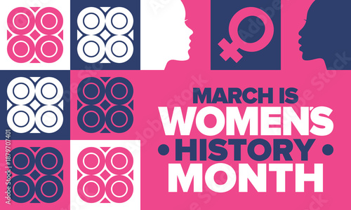 Women's History Month. The annual month that highlights the contributions of women to events in history. Celebrated during March in the United States, the United Kingdom, and Australia. Vector poster