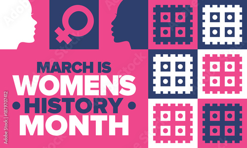 Women's History Month. The annual month that highlights the contributions of women to events in history. Celebrated during March in the United States, the United Kingdom, and Australia. Vector poster