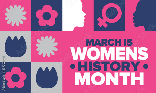 Women's History Month. The annual month that highlights the contributions of women to events in history. Celebrated during March in the United States, the United Kingdom, and Australia. Vector poster