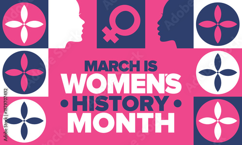 Women's History Month. The annual month that highlights the contributions of women to events in history. Celebrated during March in the United States, the United Kingdom, and Australia. Vector poster