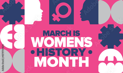 Women's History Month. The annual month that highlights the contributions of women to events in history. Celebrated during March in the United States, the United Kingdom, and Australia. Vector poster