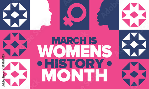 Women's History Month. The annual month that highlights the contributions of women to events in history. Celebrated during March in the United States, the United Kingdom, and Australia. Vector poster