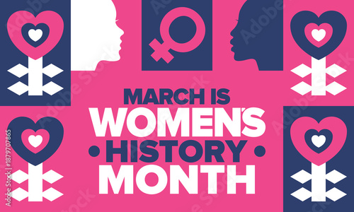 Women's History Month. The annual month that highlights the contributions of women to events in history. Celebrated during March in the United States, the United Kingdom, and Australia. Vector poster