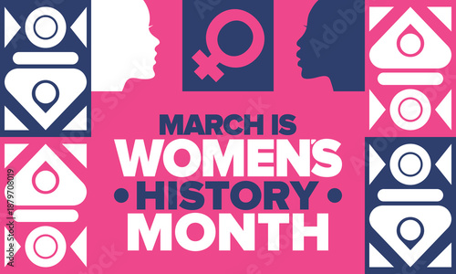 Women's History Month. The annual month that highlights the contributions of women to events in history. Celebrated during March in the United States, the United Kingdom, and Australia. Vector poster