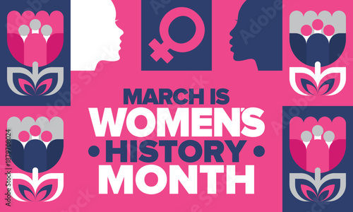 Women's History Month. The annual month that highlights the contributions of women to events in history. Celebrated during March in the United States, the United Kingdom, and Australia. Vector poster